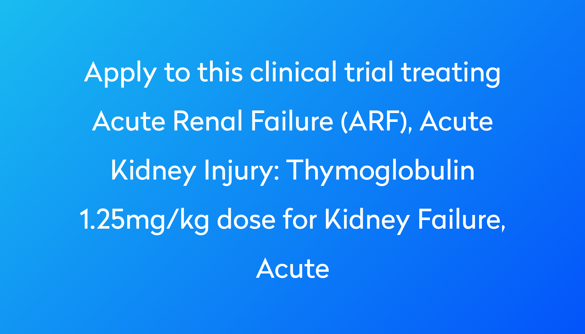 Thymoglobulin 1.25mg/kg Dose For Kidney Failure, Acute Clinical Trial ...